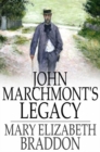 Image for John Marchmont&#39;s Legacy: PDF