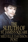 Image for The Sleuth of St. James&#39;s Square: PDF