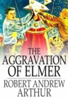 Image for The Aggravation of Elmer: Epub