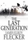 Image for The Last Generation: A Story of the Future