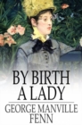 Image for By Birth a Lady