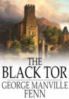 Image for The Black Tor: A Tale of the Reign of James the First