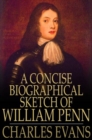 Image for A Concise Biographical Sketch of William Penn