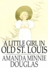 Image for A Little Girl in Old St. Louis