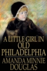 Image for A Little Girl in Old Philadelphia