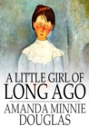 Image for A Little Girl of Long Ago: Or, Hannah Ann