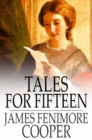 Image for Tales for Fifteen: Or, Imagination and Heart