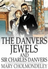 Image for The Danvers Jewels and Sir Charles Danvers
