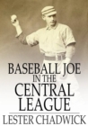 Image for Baseball Joe in the Central League: Or, Making Good as a Professional Pitcher