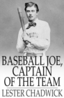 Image for Baseball Joe, Captain of the Team: Or, Bitter Struggles on the Diamond