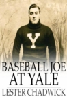 Image for Baseball Joe at Yale: Or Pitching for the College Championship