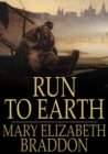 Image for Run to Earth: A Novel