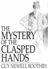 Image for The Mystery of the Clasped Hands: A Novel