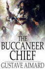 Image for The Buccaneer Chief: A Romance of the Spanish Main