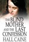 Image for The Blind Mother and The Last Confession