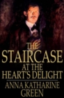 Image for The Staircase at the Heart&#39;s Delight