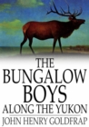 Image for The Bungalow Boys Along the Yukon