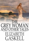Image for The Grey Woman and Other Tales