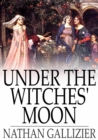 Image for Under the Witches&#39; Moon: A Romantic Tale of Medieval Rome