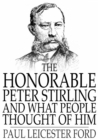 Image for The Honorable Peter Stirling and What People Thought of Him