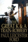 Image for The Great K &amp; A Train-Robbery