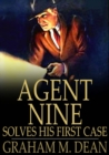 Image for Agent Nine Solves His First Case: A Story of the Daring Exploits of the G Men