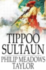 Image for Tippoo Sultaun: A Tale of the Mysore War
