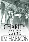 Image for Charity Case