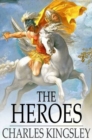 Image for Heroes: Or Greek Fairy Tales for My Children
