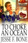 Image for To Choke an Ocean