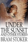 Image for Under the Sunset: And Other Stories