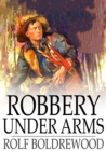 Image for Robbery Under Arms: A Story of Life and Adventure in the Bush and in the Goldfields of Australia