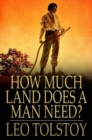 Image for How Much Land Does a Man Need?