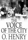 Image for The Voice of the City: Further Stories of the Four Million