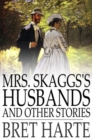 Image for Mrs. Skaggs&#39;s Husbands and Other Stories
