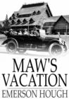 Image for Maw&#39;s Vacation: The Story of a Human Being in the Yellowstone