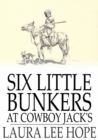 Image for Six Little Bunkers at Cowboy Jack&#39;s