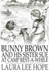 Image for Bunny Brown and His Sister Sue at Camp Rest-a-While