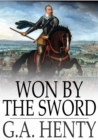 Image for Won by the Sword: A Story of the Thirty Years&#39; War