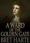 Image for A Ward of the Golden Gate