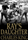 Image for Ray&#39;s Daughter: A Story of Manila