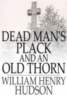 Image for Dead Man&#39;s Plack and An Old Thorn