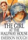 Image for The Girl at the Halfway House: A Story of the Plains