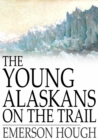 Image for The Young Alaskans on the Trail