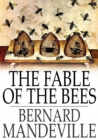 Image for The Fable of the Bees: Or, Private Vices, Publick Benefits