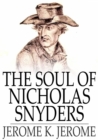 Image for The Soul of Nicholas Snyders: Or, The Miser Of Zandam
