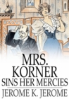 Image for Mrs. Korner Sins Her Mercies