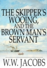 Image for The Skipper&#39;s Wooing, and The Brown Man&#39;s Servant