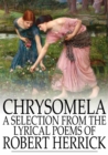 Image for Chrysomela: A Selection From the Lyrical Poems of Robert Herrick