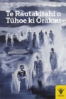 Image for Te Rautakitahi o Tuhoe ki Orakau